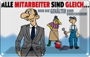 Blechschild 20x30 cm alle Mitarbeiter gleich Gehälter Spruch Zitat