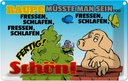 Blechschild 20x30 cm Raupe müsste man sein fressen Dekoration Spruch Zitat