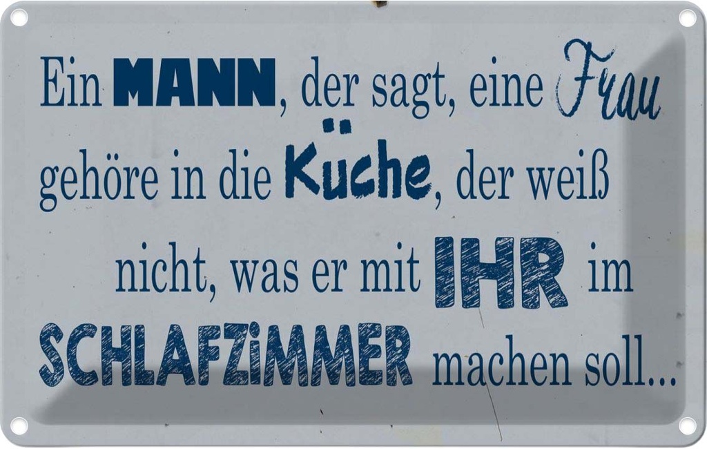 [LA-112320-2030] Blechschild 20x30 cm ein Mann der sagt Frau in Küche Spruch Zitat