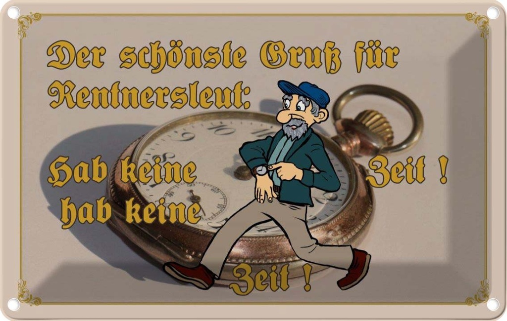 [LA-112365-2030] Blechschild 20x30 cm Gruß für Rentner gab keine Zeit Spruch Zitat