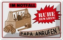 Blechschild 20x30 cm Im Notfall Ruhe Papa anrufen Familie Freunde