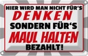 Blechschild 20x30 cm hier für's Maulhalten bezahlt Dekoration Spruch Zitat