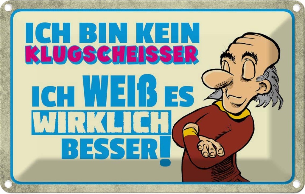 [LA-112496-2030] Blechschild 20x30 cm bin kein Klugscheisser ich weß Spruch Zitat