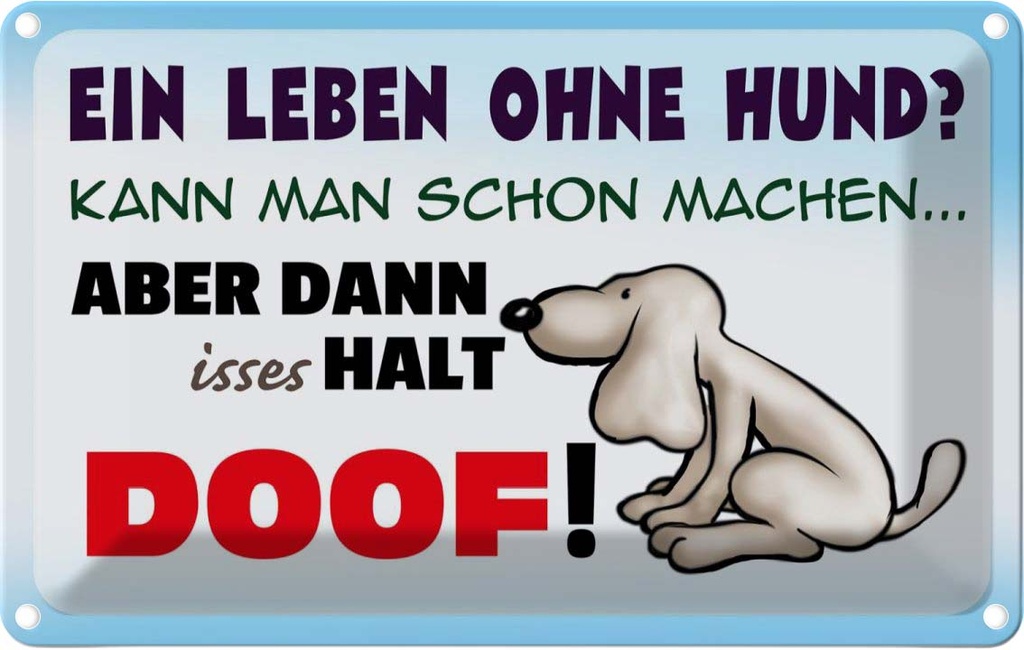[LA-112508-2030] Blechschild 20x30 cm ein Leben ohne Hund halt doof Tier Haustier