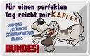 Blechschild 20x30 cm einen perfekten Tag Hund Kaffee Tier Haustier