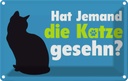 Blechschild 20x30 cm hat jemand die Katze gesehn Tier Haustier
