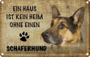 Blechschild 20x30 cm Schäferhund Hund ohne kein Heim Tier Haustier