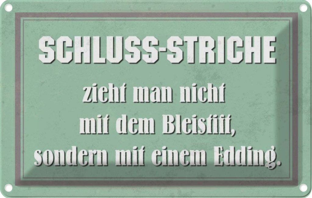 [LA-112863-2030] Blechschild 20x30 cm Schluss Striche zieht man nicht Spruch Zitat