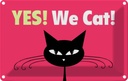Blechschild 12x18 cm Yes We cat Katze Tier Haustier