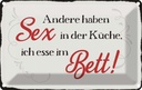 Blechschild 12x18 cm Sex in der Küche Bett Dekoration Spruch Zitat