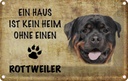 Blechschild 12x18 cm Rottweiler Hund ohne kein Heim Tier Haustier