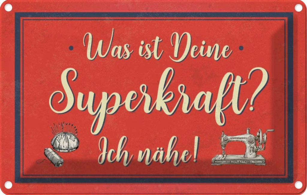 [LA-112849-1812] Blechschild 12x18 cm was deine Superkraft ich nähe Dekoration Spruch Zitat