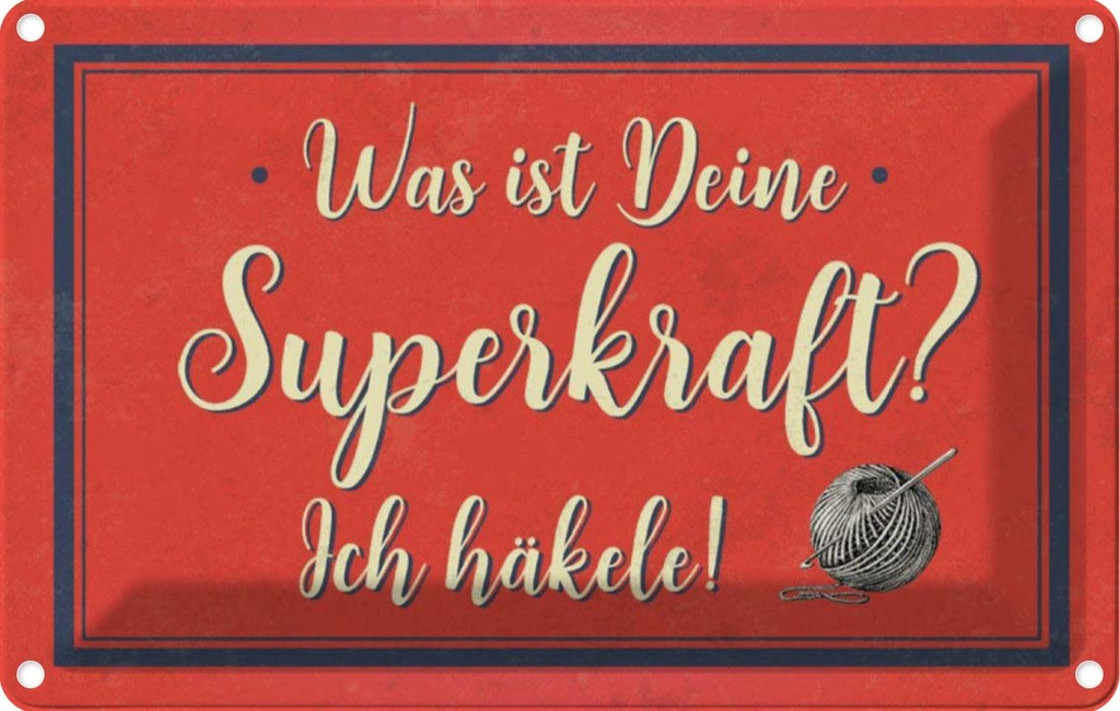[LA-112850-1812] Blechschild 12x18 cm was deine Superkraft ich häkele Spruch Zitat