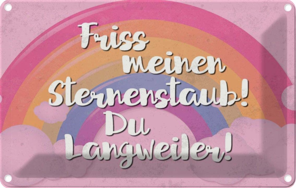 [LA-112855-1812] Blechschild 12x18 cm Friss meinen Sternenstaub Spruch Zitat