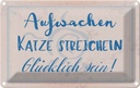 Blechschild 12x18 cm Aufwachen Katze streicheln