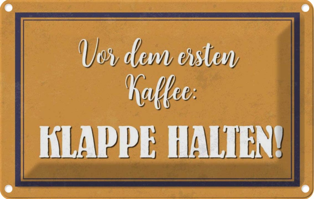 [LA-112866-1812] Blechschild 12x18 cm vor dem ersten Kaffee Klappe Essen Trinken