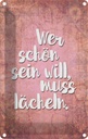 Blechschild 18x12 cm wer schön sein will muss lächeln Spruch Zitat