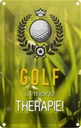 Blechschild 18x12 cm Golf ist meine Therapie Witz Humor Lustig Spaß Sport Hobby