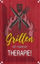 Blechschild 18x12 cm Grillen ist meine Therapie Spruch Zitat