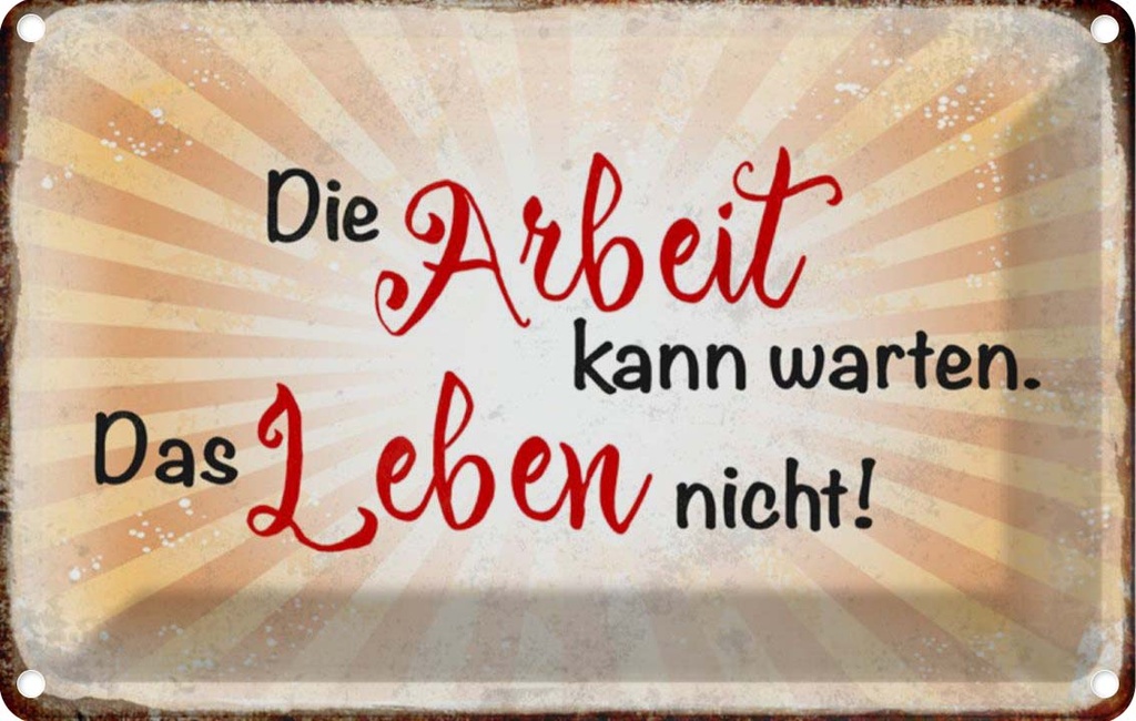 [LA-112921-1812] Blechschild 12x18 cm Arbeit kann warten Leben nicht Spruch Zitat