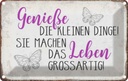 Blechschild 12x18 cm genieße kleine dinge das Leben Dekoration Spruch Zitat