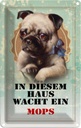 Blechschild 18x12 cm Hund in diesem Haus wacht ein Mops Tier Haustier