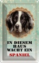 Blechschild 18x12 cm Hund in diesem Haus wacht ein Spaniel Tier Haustier