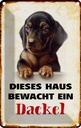 Blechschild 18x12 cm Hund dieses Haus bewacht ein Dackel Tier Haustier