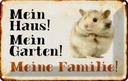 Blechschild 12x18 cm Tiere Hamster mein Haus Garten Familie Tier Haustier