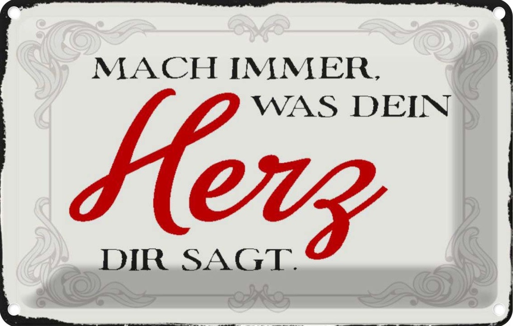 [LA-113013-1812] Blechschild 12x18 cm mach immer was Dein Herz sagt Dekoration Spruch Zitat