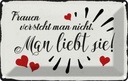 Blechschild 12x18 cm Frauen versteht man nicht Familie Freunde
