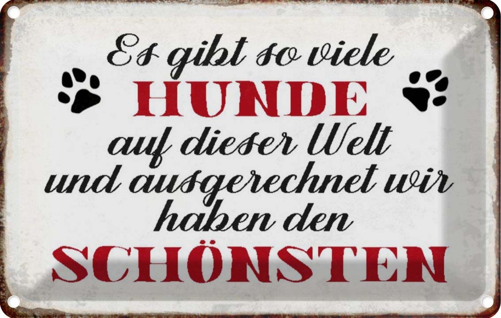 [LA-113031-1812] Blechschild 12x18 cm es gibt so viele Hunde Spruch Zitat