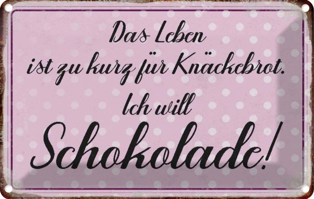 [LA-113039-1812] Blechschild 12x18 cm Leben ist kurz will Schokolade Dekoration Spruch Zitat