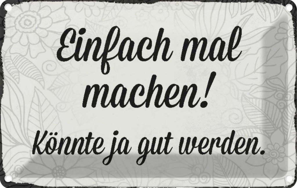 [LA-113040-1812] Blechschild 12x18 cm einfach mal machen Geschenk Familie Freunde