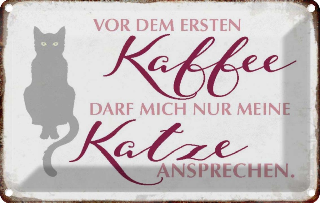 [LA-113050-1812] Blechschild 12x18 cm Katze vor dem ersten Kaffee nur Tier Haustier