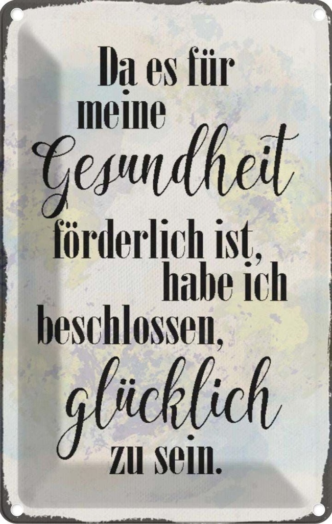 [LA-113057-1812] Blechschild 18x12 cm Gesundheit glücklich sein Spruch Zitat