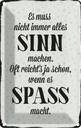 Blechschild 18x12 cm es muss nicht immer alles Sinn Dekoration Spruch Zitat