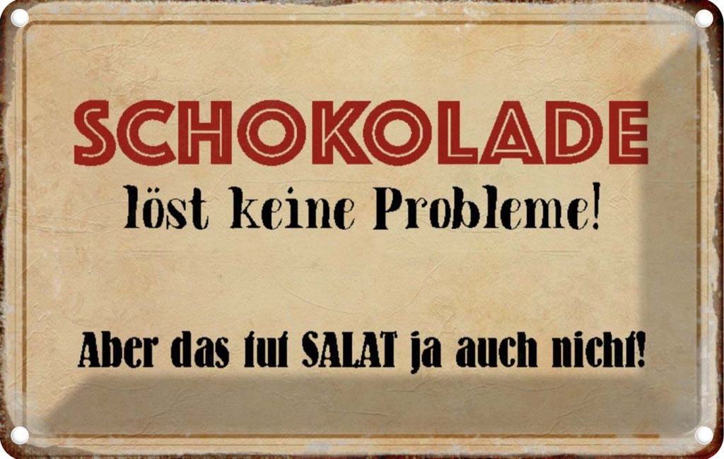 [LA-113078-1812] Blechschild 12x18 cm Schokolade löst keine Probleme Dekoration Spruch Zitat