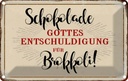Blechschild 12x18 cm Schokolade Entschuldigung Spruch Zitat
