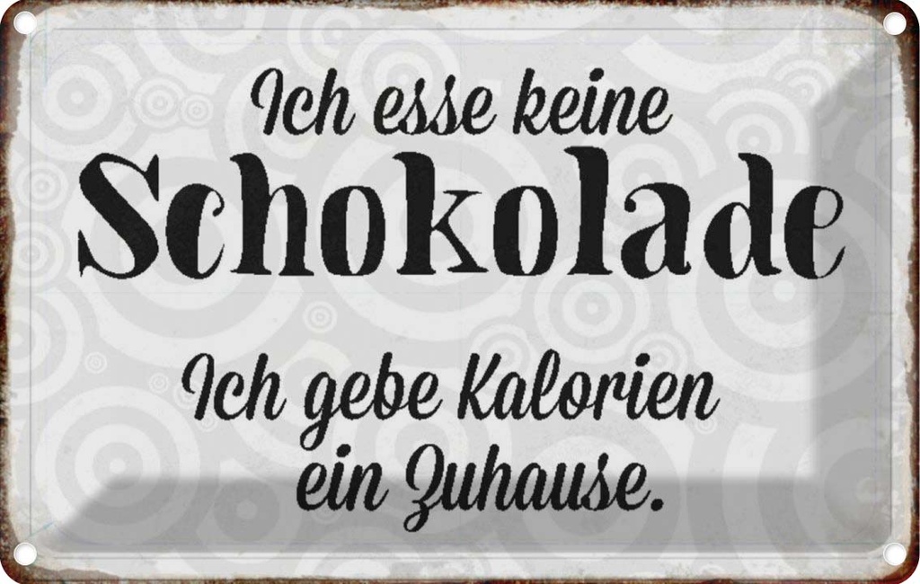 [LA-113095-1812] Blechschild 12x18 cm ich esse keine Schokolade Spruch Zitat