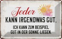 Blechschild 12x18 cm jeder kann irgendwas gut Sonne Dekoration Spruch Zitat