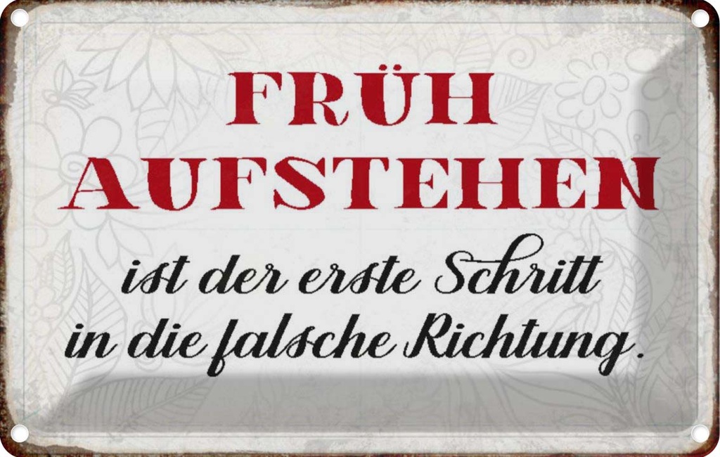 [LA-113112-1812] Blechschild 12x18 cm früh aufstehen falsche Richtung Spruch Zitat