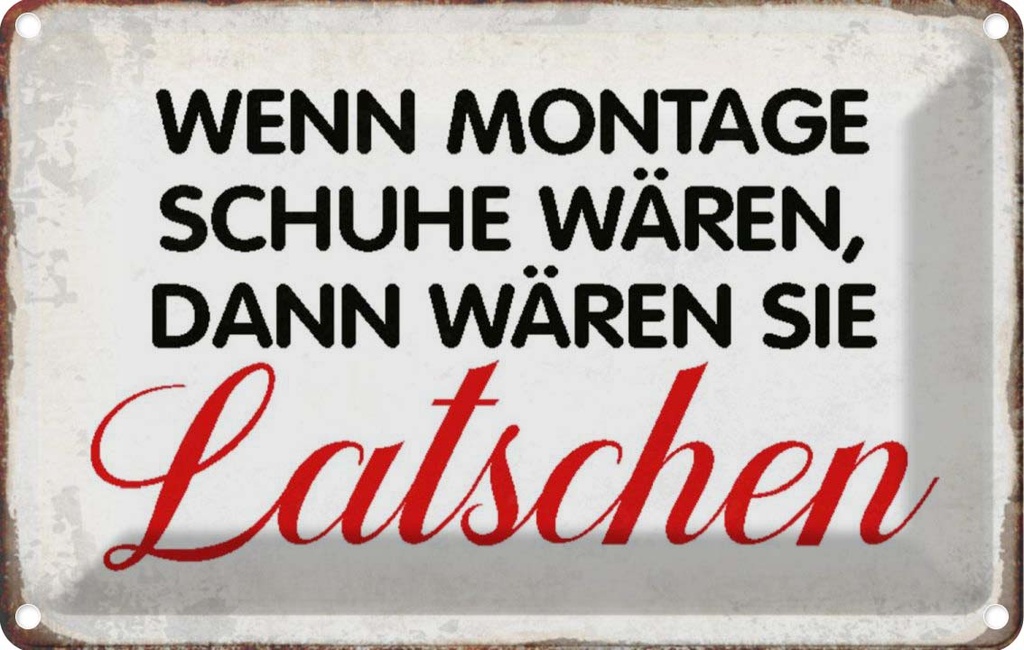 [LA-113124-1812] Blechschild 12x18 cm wenn Montage Schuhe wären Dekoration Spruch Zitat