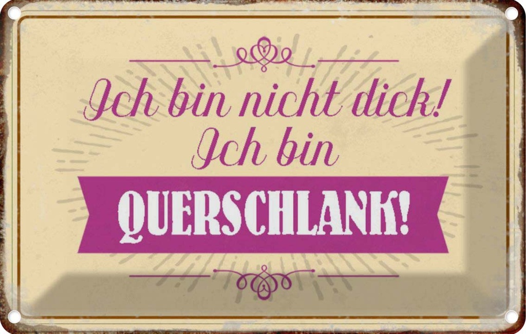 [LA-113125-1812] Blechschild 12x18 cm bin nicht dick ich querschlank Spruch Zitat