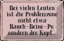 Blechschild 12x18 cm Problemzone ist der Kopf Dekoration Spruch Zitat