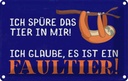 Blechschild 12x18 cm ich spüre das Faultier in mir Dekoration Spruch Zitat