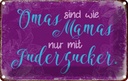 Blechschild 12x18 cm Omas sind wie Mamas nur mit Opa Oma Spruch Zitat
