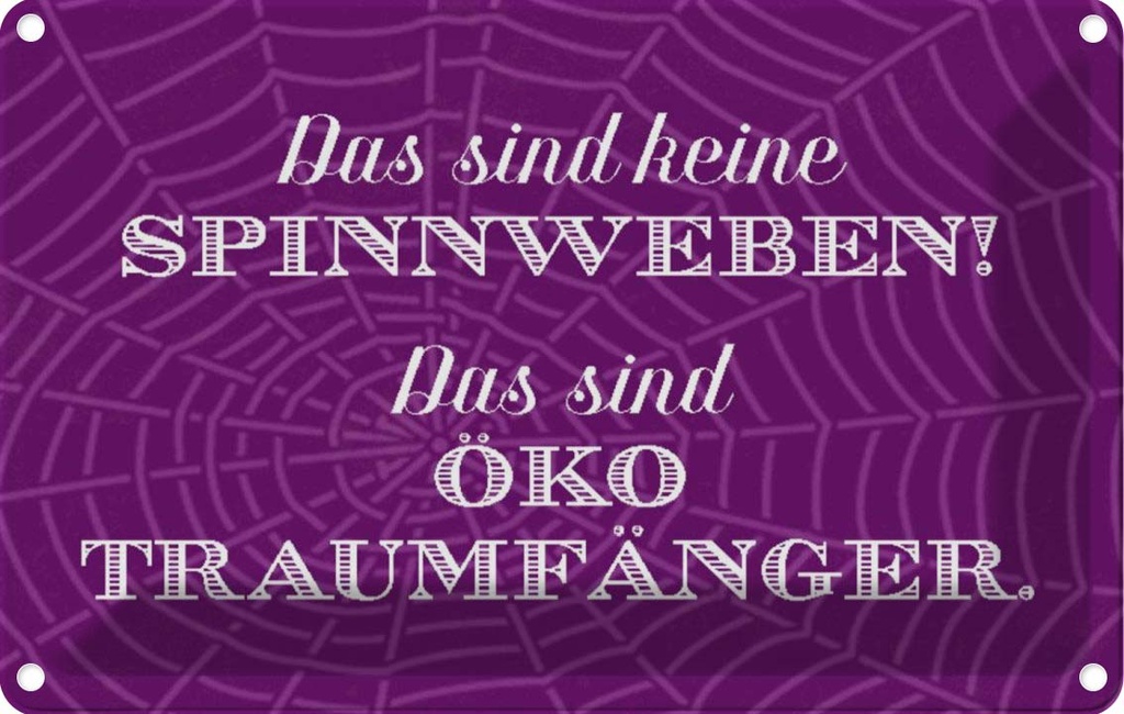 [LA-113150-1812] Blechschild 12x18 cm keine Spinnweben Öko Traumfänger Spruch Zitat