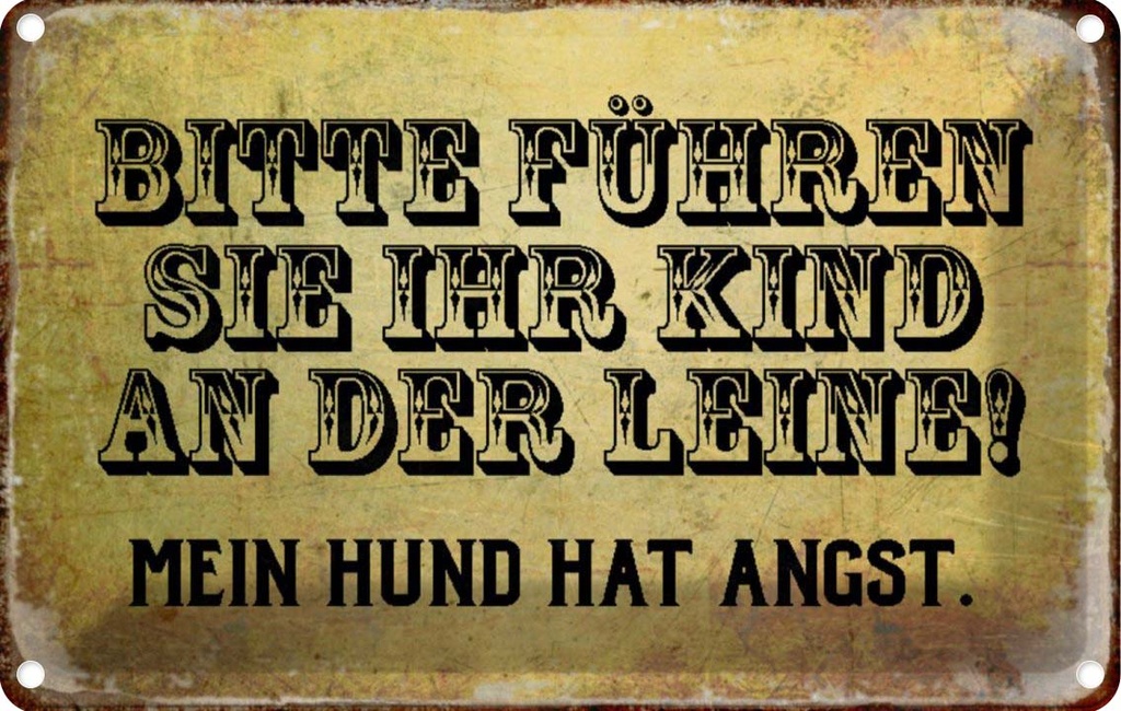 [LA-113170-1812] Blechschild 12x18 cm Kinder an Kids Teens Spruch Zitat der Leine Hund Angst Witz Humor Lustig Spaß