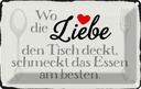 Blechschild 12x18 cm wo Liebe den Tisch deckt Essen Dekoration Spruch Zitat